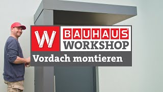 Vordach montieren Anleitung  BAUHAUS Workshop [upl. by Soigroeg]