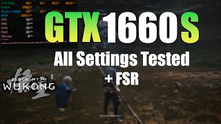 GTX 1660 Super  Black Myth Wukong  All Settings Tested [upl. by Poulter]