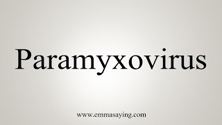 How To Say Paramyxovirus [upl. by Longfellow]