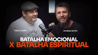 Como identificar uma Batalha Emocional x Batalha Espiritual  Jonatas Leonio e Fabio Coelho [upl. by Sesylu]