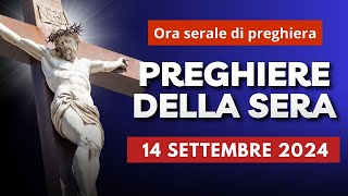 Le Preghiere della Sera del 14 Settembre 2024  Festa dellEsaltazione della Santa Croce [upl. by Call]