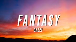 Bazzi  Fantasy TikTok Remix Lyrics [upl. by Cartie993]