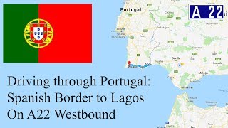 Driving Through Portugal Spanish Border to Lagos on A22 Westbound [upl. by Liagaba356]