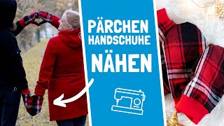 Pärchenhandschuhe nähen  Gratis Schnittmuster  Nähanleitung Fäustlinge [upl. by Bubalo]