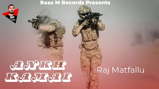 Ankh Kamai  Official Video Raj Matfallu New Punjabi song 2024 [upl. by Mroz288]