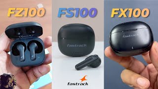 Fastrack Fpods FZ100 FS100 FX100 TWS  Which One Should You Buy  🤔 [upl. by Kelci443]