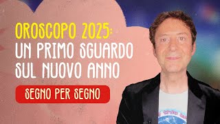 OROSCOPO 2025 UN PRIMO SGUARDO SUL NUOVO ANNO [upl. by Winne]