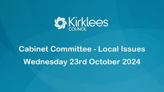 Kirklees Council Cabinet Committee  Local Issues  23rd October 2024 [upl. by Tam]