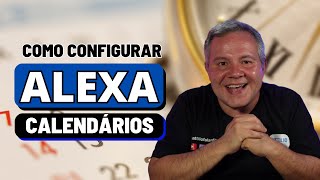 ALEXA AGENDAS amp CALENDÁRIOS  Como configurar o SEU e da sua FAMÍLIA para avisar os compromissos [upl. by Shanleigh]