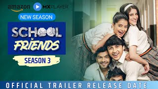 School Friends Season 3 Trailer  School Friends Season 3 Release date  Amazon MX Player [upl. by Celeski432]