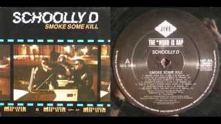 SCHOOLLY D  Smoke Some Kill LP  Side A  1988 [upl. by Bowman]