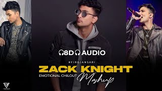 Zack Knight Mashup  8D Audio🎧  Heartbreak Chillout 2024  SadRomantic Song [upl. by Sausa]