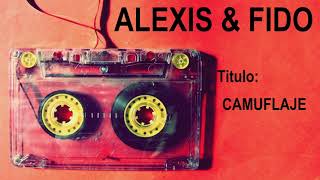 CAMUFLAJE  ALEXIS amp FIDO [upl. by Acinoev]