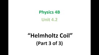 Helmholtz Coil part 3 of 3 [upl. by Peters]