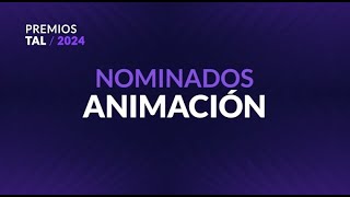 Nominados ANIMACIÓN  PremiosTAL2024 [upl. by Pincince]