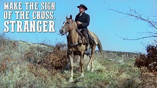 Make the Sign of the Cross Stranger  WESTERN Movie Full Length  Action  Free Film  Full Films [upl. by Ranitta]