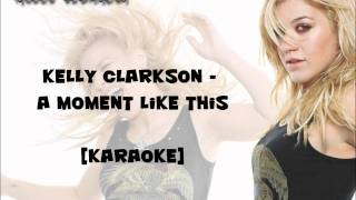 A Moment Like This  Kelly Clarkson Karaoke [upl. by Anihtyc]