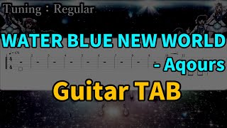 【Guitar TAB】 WATER BLUE NEW WORLD  Aqours [upl. by Maier]