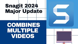 Snagit2024 Major Update How To Combine Videos snagit techsmithsnagit [upl. by Aurthur]