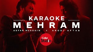 Mehram  Coke Studio  Afsar Hussein x Arooj Aftab  KARAOKE [upl. by Dugald]