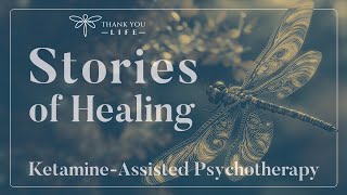 Stories of Healing  KetamineAssisted Psychotherapy KAP [upl. by Cooper]