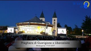 La preghiera di guarigione e liberazione del 17 07 2017 da Medjugorje VIDEO [upl. by Calvert245]