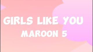 Maroon 5  Girls like you lyrics ftCardi B girlslikeyousong lyrics viral music [upl. by Isidora]