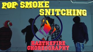 Pop Smoke featQuavo Future  Snitching  KAZtheFIRE Choreography [upl. by Ailekahs600]