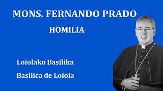 Homilia de Mons Fernando Prado en la basílica de Loiola 01082024 [upl. by Phelia255]