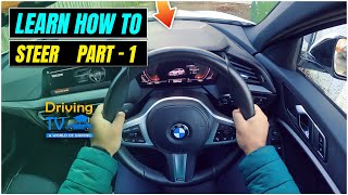 HOW TO STEER A CAR PROPERLY FOR BEGINNERS  Part1 Steering The Learners Guide [upl. by Meeki674]