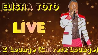 ELISHA TOTO LIVE Z LOUNGE FORMERLY CHIEVERS LOUNGE KAYOLE JUNCTION [upl. by Naus]