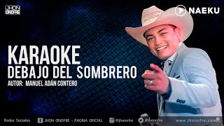 Debajo del Sombrero Karaoke Jhon Onofre [upl. by Meeker928]