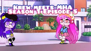 Krew meets MHA S1 Ep5 REUPLOADED [upl. by Tohcnarf]