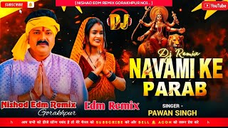 Navmi Ke Parab Rdx Edm RemixNavmi Ke Parab Dj RemixNavratri Dj songDj song Navratridjpawansingh [upl. by Nyladgam]