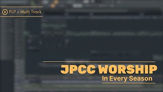 JPCC Worship  In Every Season Sequencer MULTITRACK amp FLP [upl. by Auhs]