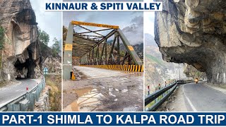 Kinnaur amp Spiti valley series  Part1 Shimla to Kalpa road trip [upl. by Enixam]