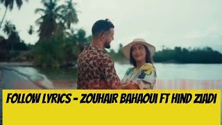 Zouhair Bahaoui Ft Hind Ziadi Follow Lyrics [upl. by Clancy146]