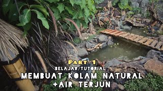 BelajarTutorial Membuat Kolam Natural amp Air Terjun Part 1 [upl. by Ytsud10]