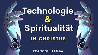 DeutschFrançais Technologie und Spiritualität in Christus  Francois Tamba [upl. by Lowell]