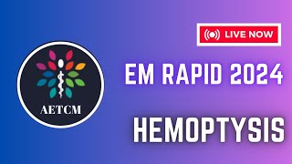 EM RAPID 2024  HEMOPTYSIS Dr ABIN [upl. by Wayland]