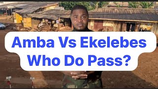 Amba Vs Ekelebes Who Don Do Bad Work Pass [upl. by Scharf585]