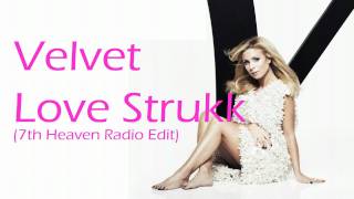 Velvet  Love Strukk 7th Heaven Radio Edit [upl. by Nylesoy833]