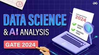 Data Science and AI Analysis  Part 1  GATE 2024 Exam  GeeksforGeeks [upl. by Collin]