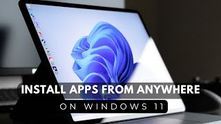 How to Install Apps from Anywhere on Windows 11  Full Guide [upl. by Alat368]