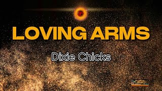 Dixie Chicks  Loving Arms KARAOKE VERSION [upl. by Mclyman]