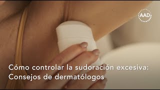 Cómo controlar la sudoración excesiva Consejos del dermatólogo [upl. by Naitsirhk480]