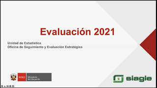 CAPACITACIÓN MINEDU SIAGIE 2021 ORIENTACIONES PARA EL REGISTRO DE EVALUACIÓN 2021 EN EL SIAGIE [upl. by Latoyia702]