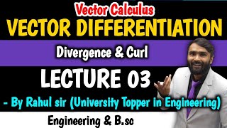 VECTOR DIFFERENTIATION  Divergence and Curl  Lecture 03  PRADEEP GIRI SIR [upl. by Anazraf15]