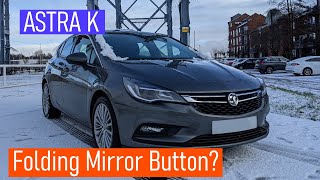 Electric Folding Mirrors HowTo Operate  Vauxhall Astra K Opel Astra [upl. by Keg]