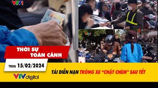 Thời sự toàn cảnh trưa 1522024 Tái diễn nạn trông xe “chặt chém” sau Tết VTV24 [upl. by Truc]